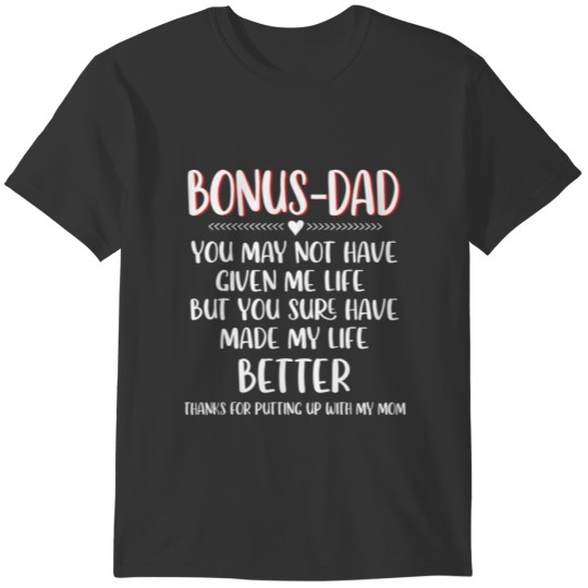 Bonus-Dad You May Not Have Given Me Life Daddy Fat T-shirt