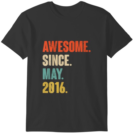 Awesome Since May 2016 - 6 Year Old Gift 6Th Birth T-shirt