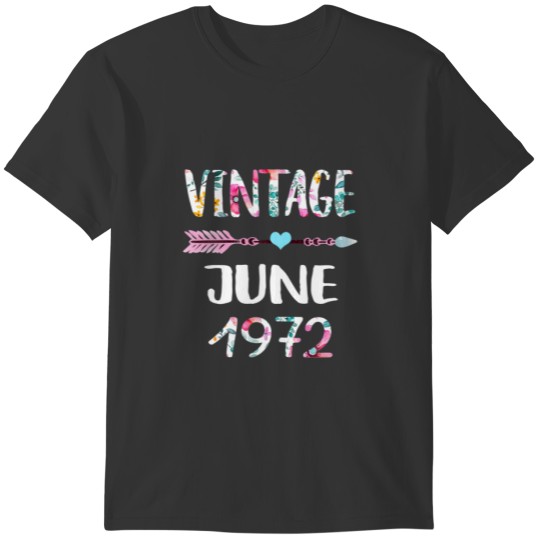June Girls 1972 49Th Birthday 49 Year Vintage Sinc T-shirt