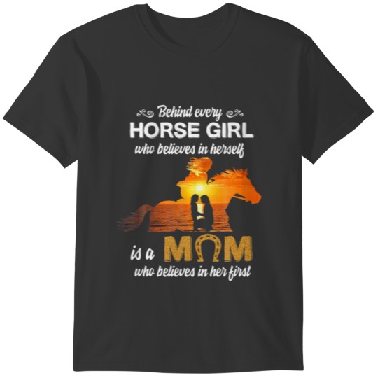 Behind Every Horse Girl Horse Mom Gift For Women L T-shirt