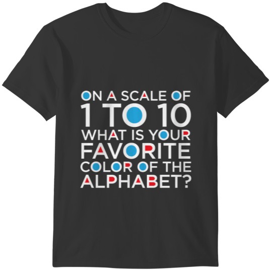 Scale of 1 to 10 T-shirt