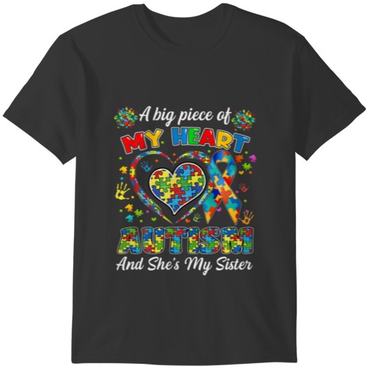 A Big Piece Of My Heart Has Autism And She's My Si T-shirt