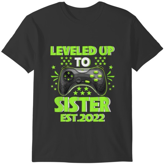Leveled Up To Sister 2022 T-shirt