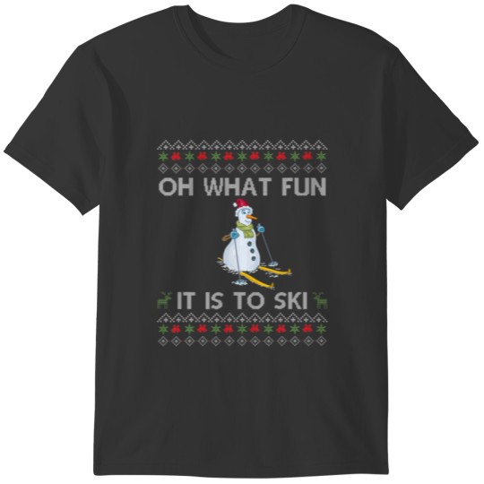 Oh What Fun It Is To Ski Snowman Ugly Christmas Ho T-shirt