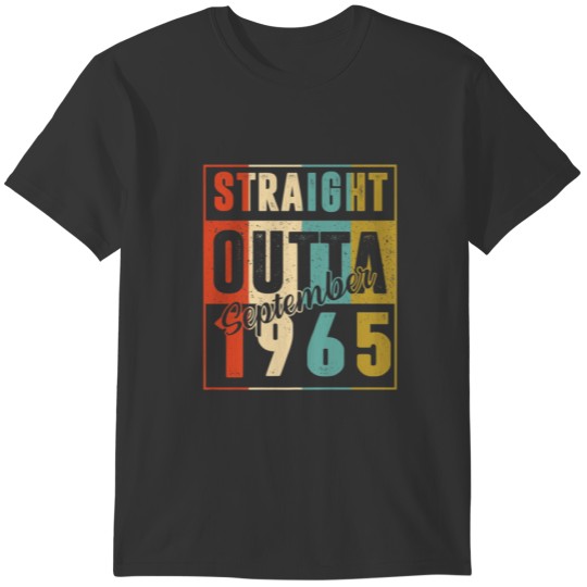 Straight Outta September 1965 Retro 55 Year Old 55 T-shirt