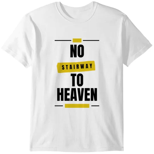 no stairway to heaven T-shirt