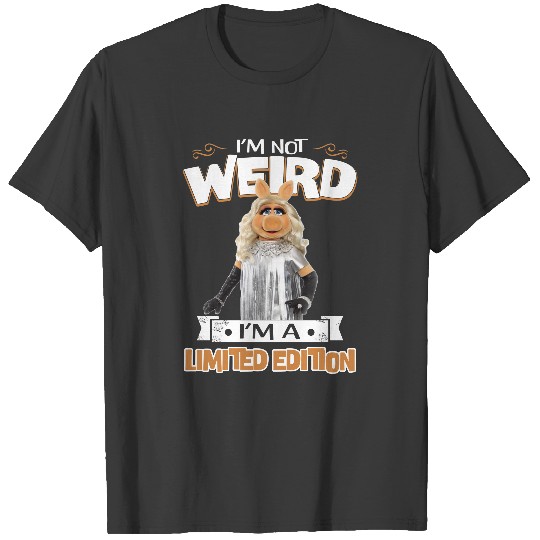 Muppet Miss Piggy I'm Not Weird I'm A Limited Edition T-Shirts