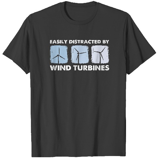 Discover Easily Distracted By Wind Turbines, Funny Turbine Tech T-Shirt T-Shirts