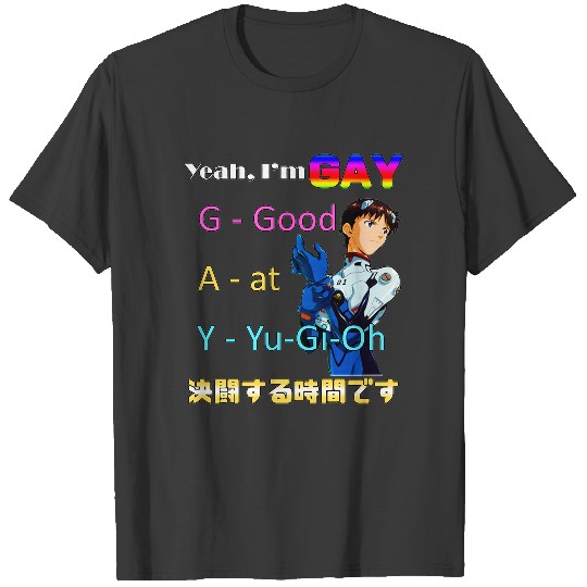 Yeah Im Gay Good at Yugioh T-Shirts