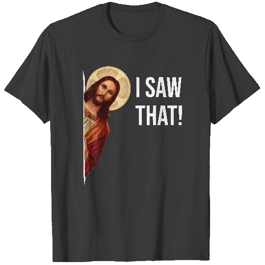 Discover Funny Jesus I Saw That Christian Funny Gift T-Shirt T-Shirts
