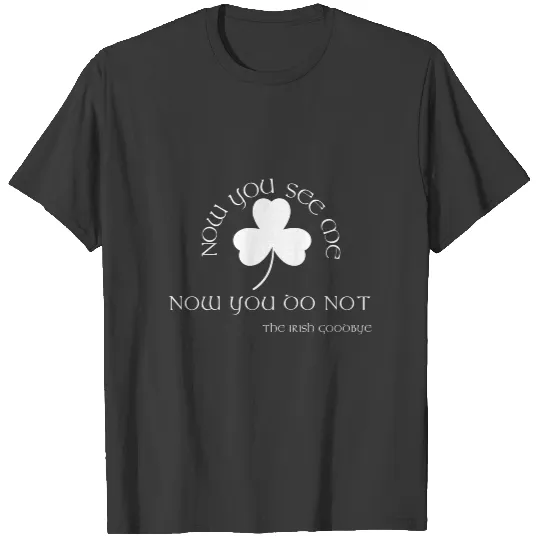 The Irish Goodbye T-Shirts