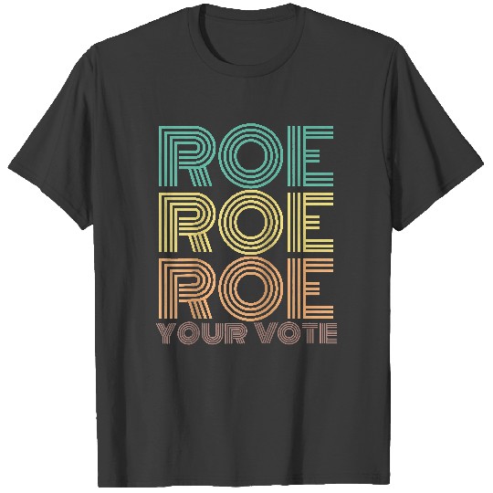 Discover Roe Roe Roe Your Vote Raglan Baseball Tee T-Shirts
