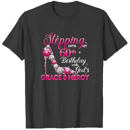 Discover Stepping Into My 60th Birthday With God's Grace & Mercy T-Shirt T-Shirts