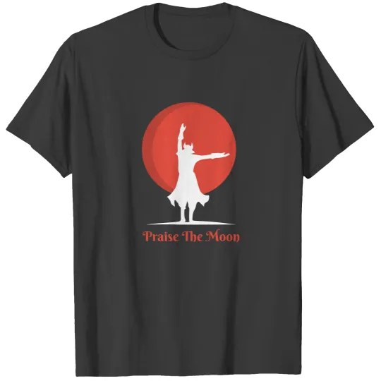 Bloodborne  Praise the Moon T-Shirts