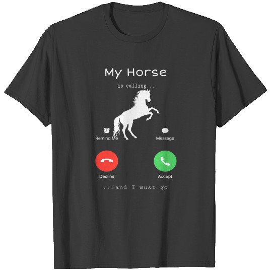 Discover Funny horse design my horse is calling and I must go T-Shirts