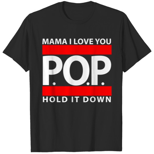 Mama I Love You  POP  Hold It Down T-Shirts