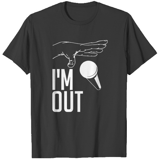 Discover IM OUT MIC DROP T-Shirts