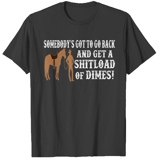 Shitload Of Dimes - Blazing Saddles Quote T-Shirts