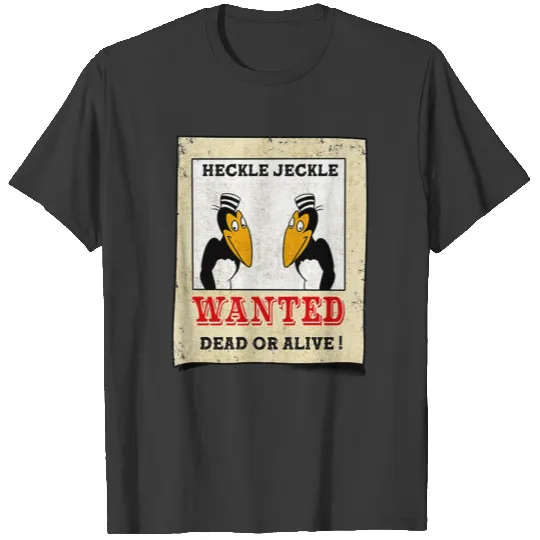 Wanted - Heckle and Jeckle T-Shirts