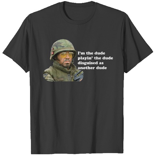 Discover The dude playing the dude disguised as another dude T-Shirts
