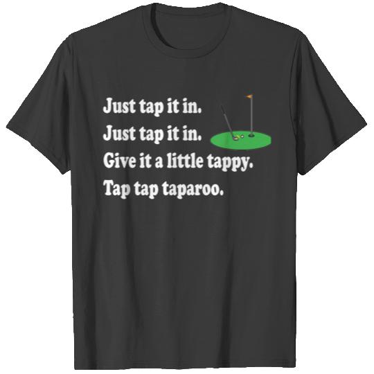 Happy Gilmore Quote - Just Tap It In T-Shirts