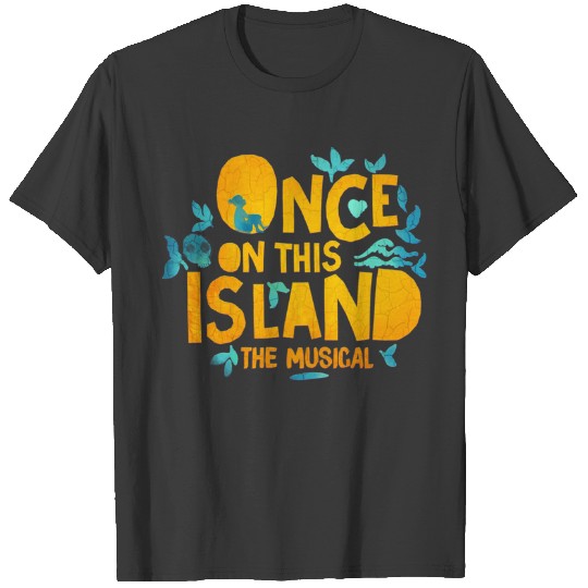 Discover Once on this Island T-Shirts