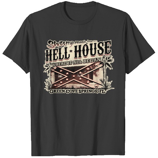 Discover HELL HOUSE - Swamp Music for Skynyrd Fans T-Shirts