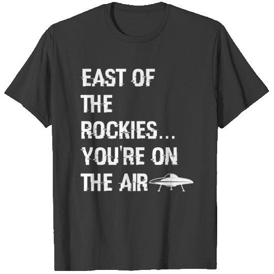 Discover East of the Rockies  Art Bell Saying T-Shirts