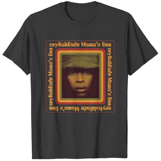 Erykah Badu Mamas T-Shirts