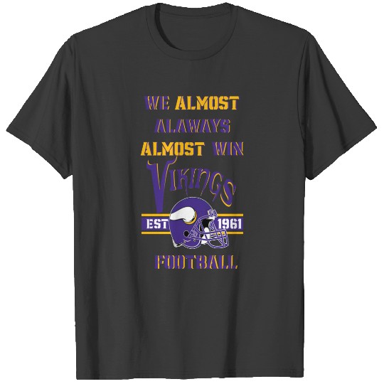 Discover We Almost Always Almost Win Viking Football T Shirts - Minnesota T Shirts