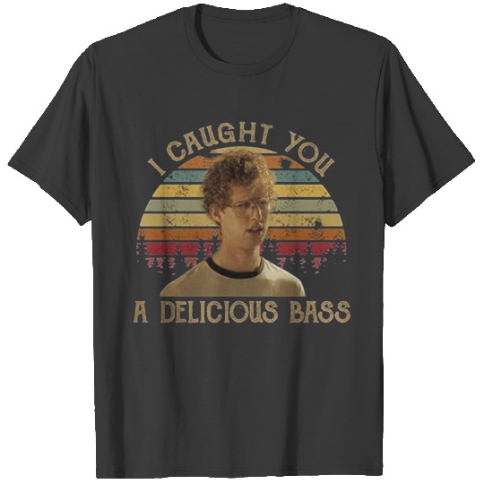 Discover I Caught You A Delicious Bass T-Shirts