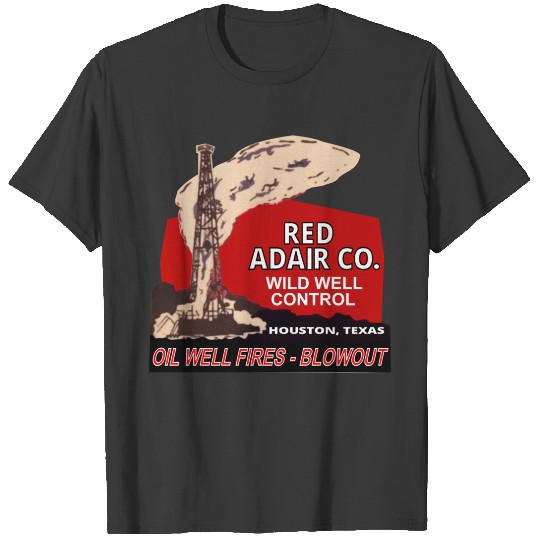 Discover Red Adair Co Logo Reproduction - Oil Well Firefighters - Hellfighters T-Shirts