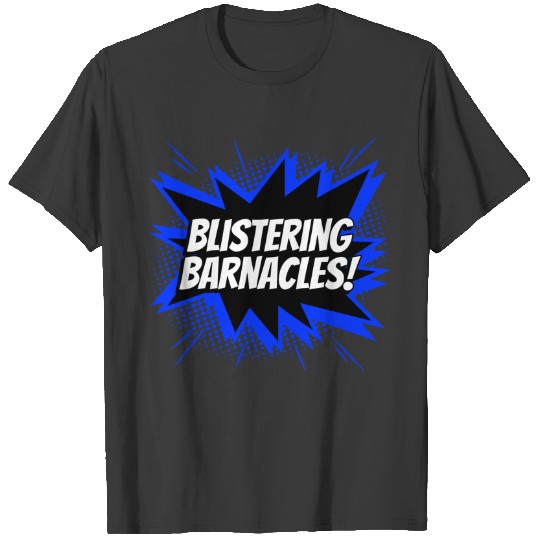 Discover Blistering Barnacles Tee by GVTeesfunny T-Shirts