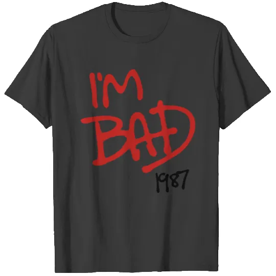 I_m BAD!_quot_ 1987 (Michael Jackson) T-Shirts