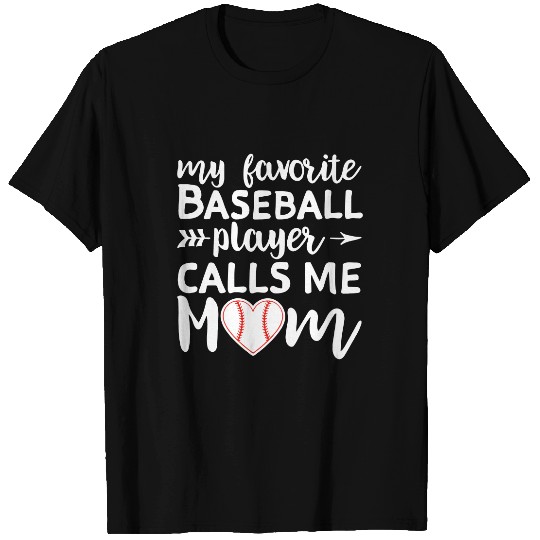 My Favorite Baseball Player Calls Me Mom T Shirt