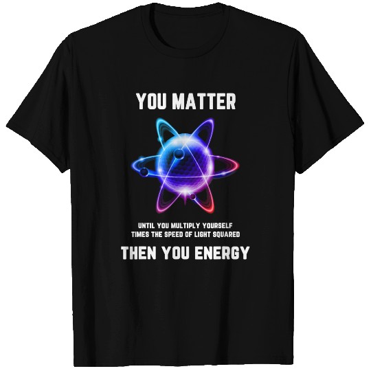 You Matter Energy T-Shirt