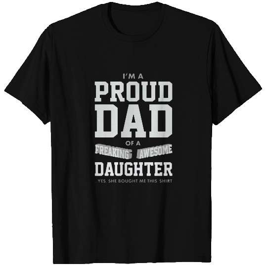 Proud Dad of A Freaking Awesome Daughter Funny Gift for Dads Men's T-Shirt