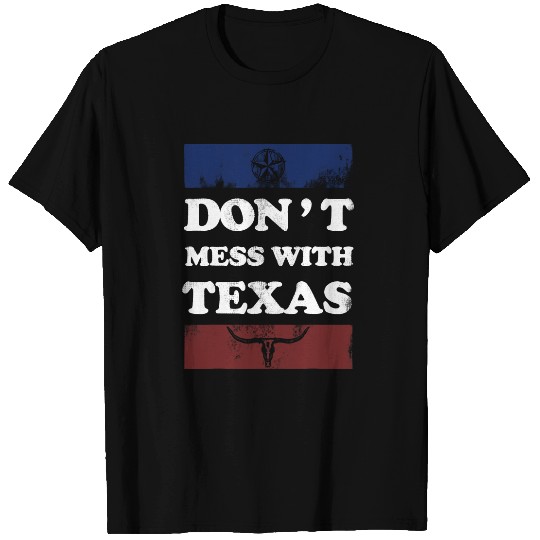 Don't Mess With Texas T Shirt