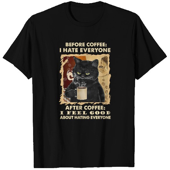 Before Coffee I Hate Everyone After Coffee Black Cat Drink T-Shirt