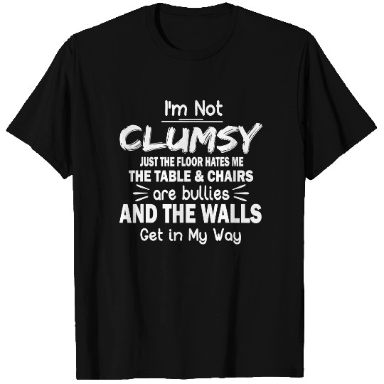 Sarcastic Men's T-Shirt I'm Not Clumsy