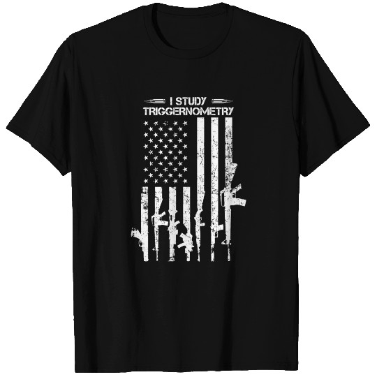 I Study Triggernometry - Funny Gun Pro Guns Flag - ON BACK T-Shirt