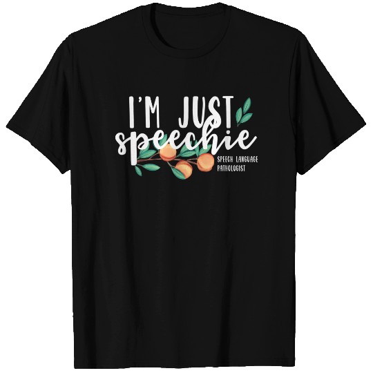 I'm Just Speechie Pathologist Gift Speech Language Therapy T Shirt