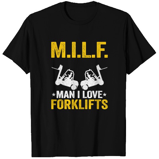 M.I.L.F. Man I Love Forklifts Jokes Funny Forklift Driver T-Shirt