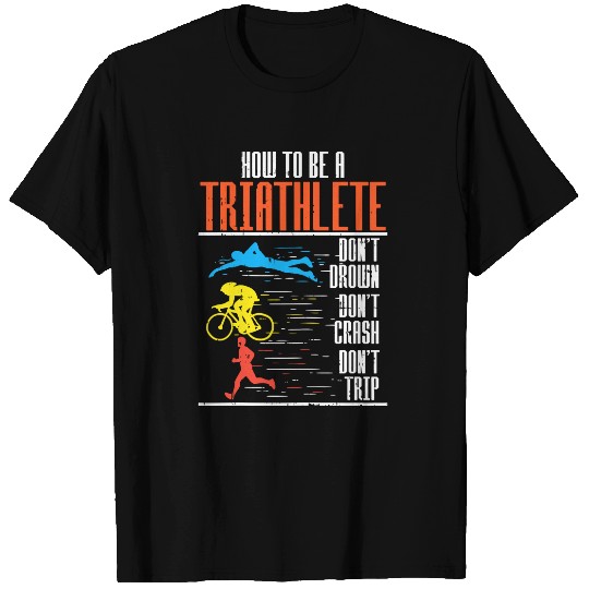 Triathlon Swimming Cycling Running Triathletes Workout T Shirt