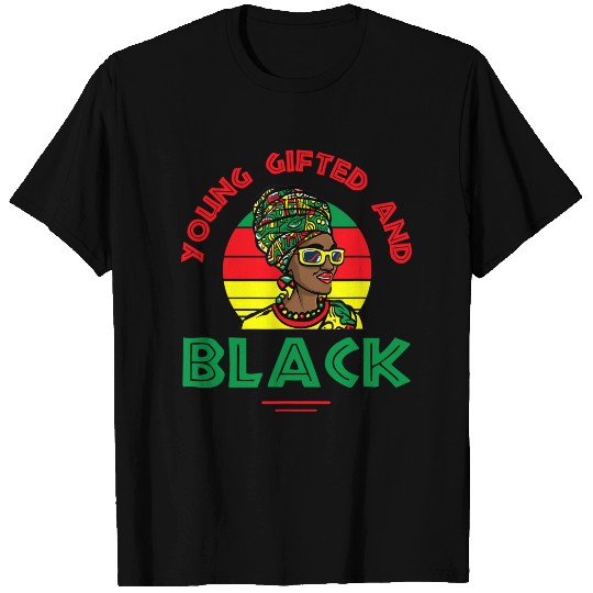 Young gifted and black or black and free ish juneteenth T-Shirt