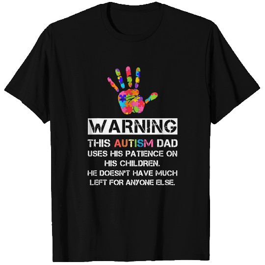 Autism Awareness Warning This Autism Dad T-Shirt
