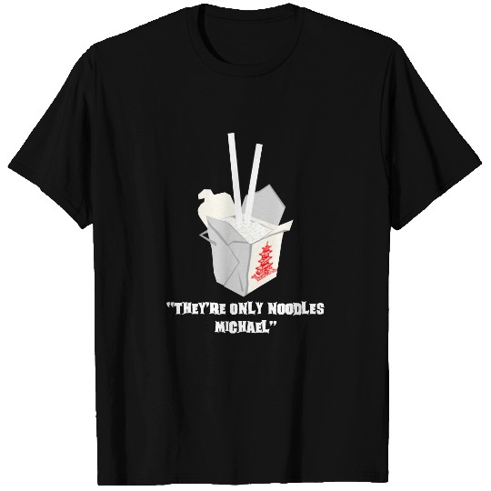 They're Only Noodles Michael - The Lost Boys - T-Shirt