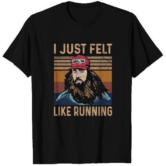 Forrest Gump I Just Felt Like Running  Unisex Tshirt