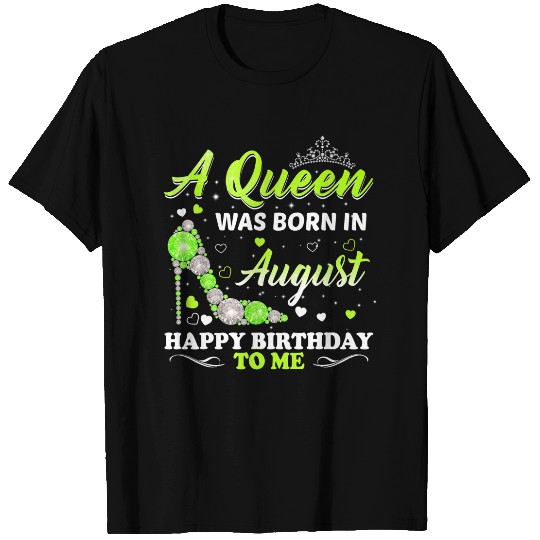 A Queen Was Born In August Birthday T-Shirt
