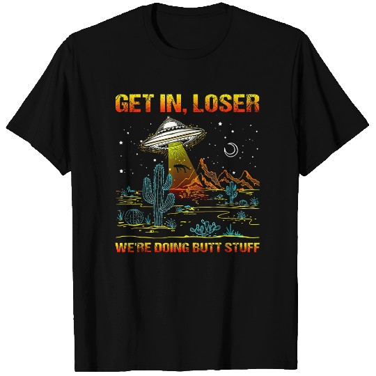 Alien Men's T Shirt Get In Loser